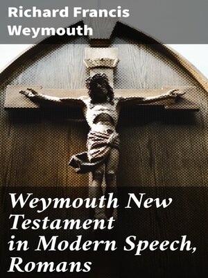 cover image of Weymouth New Testament in Modern Speech, Romans
